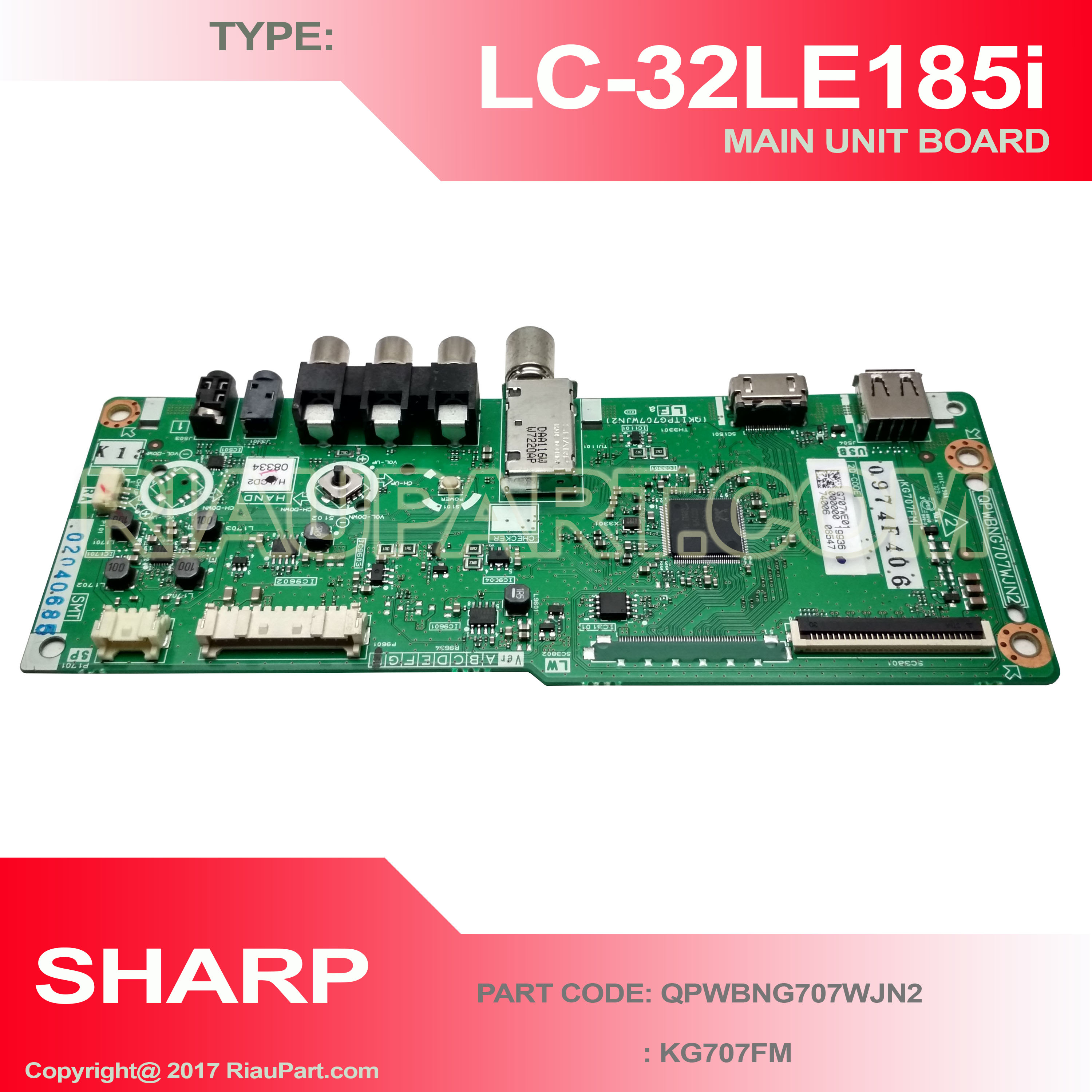 SHARP LC-32LE185i LC-32LE185 MAINBOARD UNIT PART CODE QPWBNG707WJN2 KG707FM